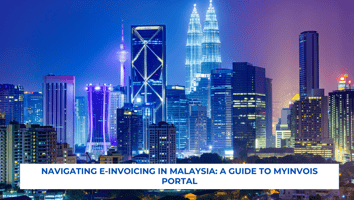 Navigating E-Invoicing in Malaysia: A Guide to MyInvois Portal